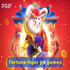 fortune tiger p9 games